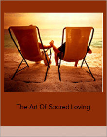 The Art Of Sacred Loving