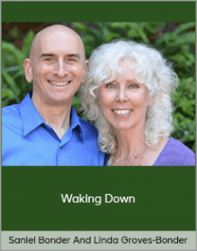 Saniel Bonder And Linda Groves-Bonder – Waking Down