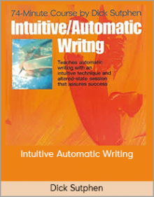 Dick Sutphen – Intuitive Automatic Writing