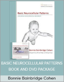 Bonnie Bainbridge Cohen – BASIC NEUROCELLULAR PATTERNS BOOK AND DVD PACKAGE