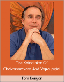 Tom Kenyon - The Kaladiakra Of Chakrasamvara And Vajrayogini