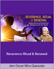 don Oscar Miro-Quesada - Reverence Ritual & Renewal