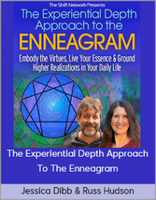 Jessica Dibb & Russ Hudson - The Experiential Depth Approach To The Enneagram