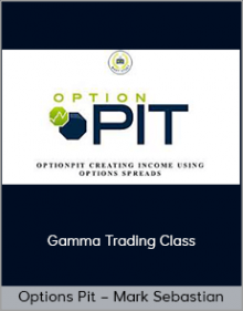 Options Pit – Mark Sebastian – Gamma Trading Class