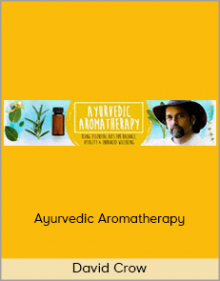 David Crow - Ayurvedic Aromatherapy