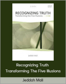 Jeddah Mali - Recognizing Truth - Transforming The Five Illusions