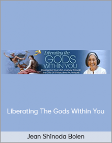 Jean Shinoda Bolen – Liberating The Gods Within You