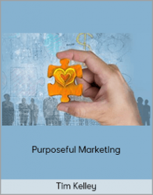 Tim Kelley – Purposeful Marketing