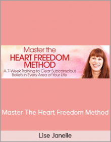 Lise Janelle – Master The Heart Freedom Method