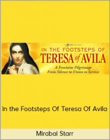 Mirabai Starr – In the Footsteps of Teresa of Avila