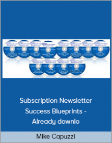 Mike Capuzzi - Subscription Newsletter Success Blueprints - Already downlo