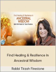 Rabbi Tirzah Firestone - Find Healing & Resilience In Ancestral Wisdom