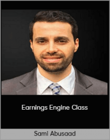 Sami Abusaad – Earnings Engine Class