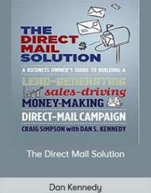 Dan Kennedy – The Direct Mail Solution