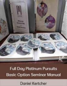 Daniel Kertcher - Full Day Platinum Pursuits Basic Option Seminar Manual