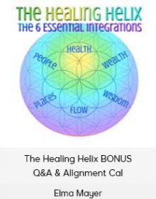 Elma Mayer - The Healing Helix BONUS Q&A & Alignment Cal