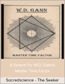 Sacredscience - The Seeker - A Search For W.D. Gann's Master Time Factor