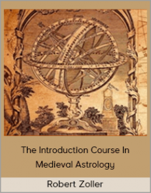 Robert Zoller - The Introduction Course In Medieval Astrology