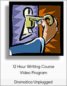 Dramatica Unplugged – 12 Hour Writing Course Video Program