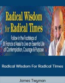 James Twyman – Radical Wisdom For Radical Times