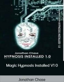 Jonathan Chase - Magic Hypnosis Installed V1 0