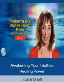 Judith Orloff – Awakening Your Intuitive Healing Power