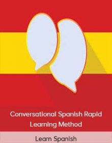 Learn Spanish - Conversational Spanish Rapid Learning Method