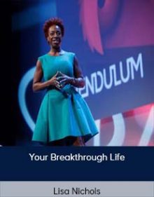 Lisa Nichols – Your Breakthrough Life