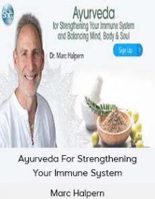 Marc Halpern - Ayurveda For Strengthening Your Immune System