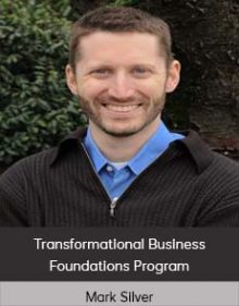 Mark Silver – Transformational Business Foundations Program