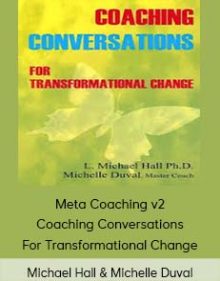 Michael Hall & Michelle Duval - Meta Coaching v2 Coaching Conversations For Transformational Change