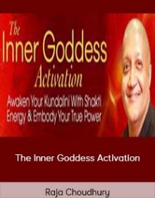 Raja Choudhury – The Inner Goddess Activation