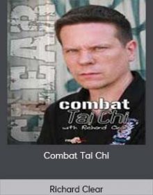 Richard Clear - Combat Tai Chi