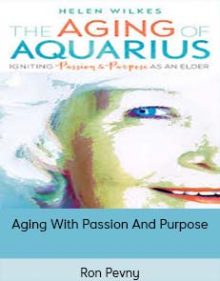 Ron Pevny – Aging With Passion And Purpose