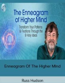 Russ Hudson – Enneagram Of The Higher Mind