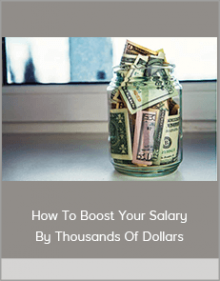 How To Boost Your Salary By Thousands Of Dollars