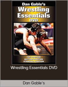 Dan Gable’s - Wrestling Essentials DVD