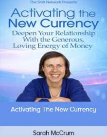 Sarah McCrum - Activating The New Currency