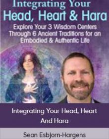 Sean Esbjorn-Hargens – Integrating Your Head, Heart And Hara