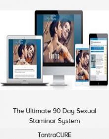 TantraCURE – The Ultimate 90 Day Sexual Staminar System