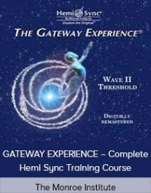 The Monroe Institute – GATEWAY EXPERIENCE – Complete Hemi Sync Training Course