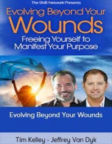 Tim Kelley - Jeffrey Van Dyk - Evolving Beyond Your Wounds