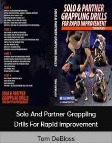 Tom DeBlass - Solo And Partner Grappling Drills For Rapid Improvement