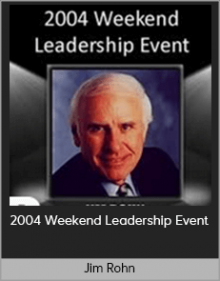 Jim Rohn - 2004 Weekend Leadership Event