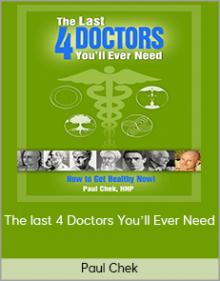 Paul Chek – The last 4 Doctors You’ll Ever Need