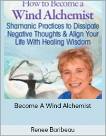 Renee Baribeau - Become A Wind Alchemist