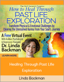 Linda Backman – Healing Through Past Life Exploration