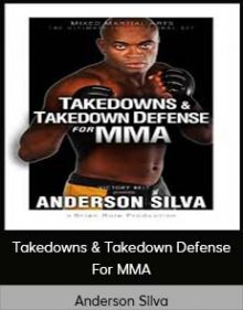 Anderson Silva - Takedowns & Takedown Defense For MMA