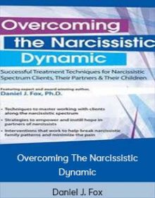 Daniel J Fox - Overcoming The Narcissistic Dynamic