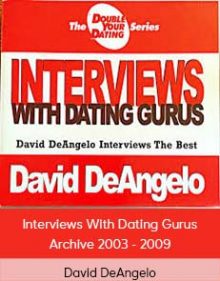 David DeAngelo - Interviews With Dating Gurus Archive 2003 - 2009